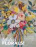 Fabulous Florals!: Impressionistic Collage Paintings Step-by-Step