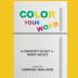 Color Your Word!: A creativity outlet for nerdy adults