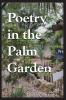 Poetry in the Palm Garden