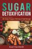 Sugar Detoxification: 30 Day Sugar Detox Challenge