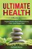 Ultimate Health: 3 Books in 1: Vagus Nerve Anti-inflammatory Diet Low Sugar Diet: 3 Books in 1: Vagus Nerve Anti-inflammatory Diet Low Sugar Diet