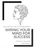 Wiring Your Mind For Success