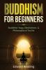 Buddhism for Beginners: Buddhist Yoga Meditation & Philosophical Truths