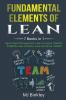 Fundamental Elements of Lean: 7 Books in 1 - Agile Project Management Lean Six Sigma KAIZEN KANBAN Lean Analytics Lean Enterprise SCRUM