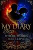 My Diary: Where Words Meet Love: Where Words Meet Love