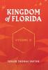 Kingdom of Florida Volume II: Books 5 - 7 in the Kingdom of Florida Series