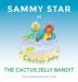 Sammy Star In The Cactus Jelly Bandit