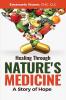 Healing Through Nature's Medicine A Story of Hope