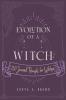 Evolution of a Witch: 150 Journal Prompts for Witches