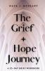 The Grief + Hope Journey: A 25-Day Grief Workbook