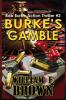 Burke's Gamble: Bob Burke Suspense Thriller #2 (Bob Burke Action Adventure Novels)