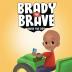 Brady the Brave Saves The Day