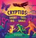 Cryptids: Short and Tall Big and Small