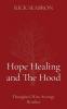 Hope Healing and The Hood: Thoughts Of an Average Brother