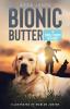 Bionic Butter: A Three-Pawed K-9 Hero.: 2 (K-9 Heroes)