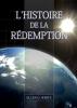 L'Histoire de la Redemption: (La Grande Controverse condensé dans un livre le ministère de la guérison le conflit du péché expliqué en détail): 2 (Livres d'Ellen G. White En Français)