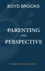 Parenting with Perspective: Principles that produce Results