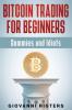 Bitcoin Trading for Beginners Dummies & Idiots