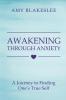 Awakening Through Anxiety: A Journey to Finding One's True Self