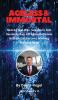 Ageless & Immortal: Meet the Man Who Says that by 2045 Nanotechnology will Repair the Human Body at a Cellular Level Reversing Biological Aging