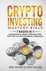 Crypto Investing Mastery Bible: 7 BOOKS IN 1 - Cryptocurrency Bitcoin Ethereum DeFi NFTs NFT Art and Collectibles & Metaverse