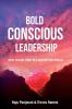 Bold Conscious Leadership