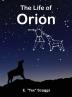 The Life of Orion