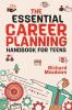 The Essential Career Planning Handbook for Teens