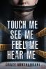 Touch Me See Me Feel Me Hear Me