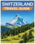 Switzerland Travel Guide