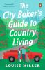 The City Baker's Guide to Country Living