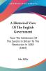 A Historical View Of The English Government: From The Settlement Of The Saxons In Britain To The Revolution In 1688 (1803)