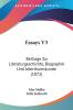 Essays V3: Beitrage Zur Literaturgeschichte Biographik Und Alterthumskunde (1872)