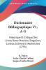 Dictionnaire Bibliographique V1 A-G: Historique Et Critique Des Livres Rares Precieux Singuliers Curieux Estimes Et Recherches (1791)