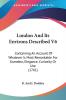 London And Its Environs Described V6: Containing An Account Of Whatever Is Most Remarkable For Grandeur Elegance Curiosity Or Use (1761)