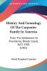 History And Genealogy Of The Carpenter Family In America: From The Settlement At Providence Rhode Island 1637-1901 (1901)