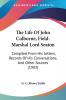 The Life of John Colborne Field-marshal Lord Seaton: Compiled from His Letters Records of His Conversations and Other Sources: Compiled From His ... His Conversations And Other Sources (1903)