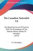 The Canadian Naturalist: And Quarterly Journal of Science With the Proceedings of the Natural History Society of Montreal: And Quarterly Journal Of ... Natural History Society Of Montreal (1878)