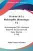 Histoire De La Philosophie Hermetique V2: Accompagnee D'Un Catalogue Raisonne Des Ecrivains De Cette Science (1742)