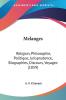 Melanges: Religion Philosophie Politique Jurisprudence Biographies Discours Voyages (1859)