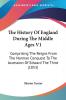 The History Of England During The Middle Ages V1: Comprising The Reigns From The Norman Conquest To The Accession Of Edward The Third (1853)