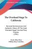 The Overland Stage to California: Personal Reminiscences and Authentic History of the Great Overland Stage Line and Pony Express: Personal ... Overland Stage Line And Pony Express (1901)