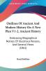 Outlines Of Ancient And Modern History On A New Plan V1-2 Ancient History: Embracing Biographical Notices Of Illustrious Persons And General Views (1861)