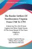 The Border Settlers of Northwestern Virginia from 1768 to 1795: Embracing the Life of Jesse Hughes and Other Noted Scouts of the Great Woods of the ... The Great Woods Of The Trans-Allegheny (1915)