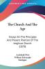 The Church And The Age: Essays On The Principles And Present Position Of The Anglican Church (1870)