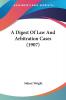 A Digest of Law and Arbitration Cases