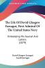 The Life of David Glasgow Farragut First Admiral of the United States Navy: Embodying His Journal and Letters: Embodying His Journal And Letters (1879)