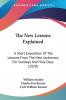 The New Lessons Explained: A Short Exposition of the Lessons from the New Lectionary for Sundays and Holy Days: A Short Exposition Of The Lessons From ... Lectionary For Sundays And Holy Days (1920)