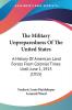 The Military Unpreparedness Of The United States: A History Of American Land Forces From Colonial Times Until June 1 1915 (1915)