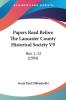 Papers Read Before The Lancaster County Historical Society V9: Nos. 1 12 (1904)